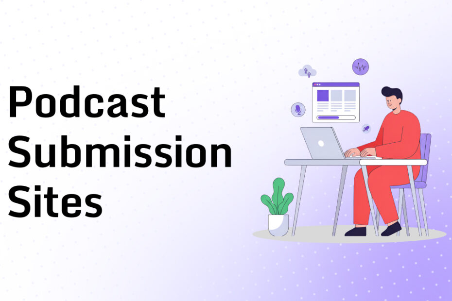 Podcast Submission Sites