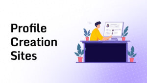 Profile Creation Sites