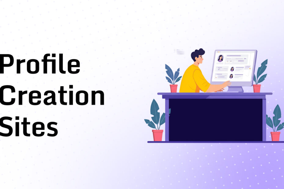 Profile Creation Sites