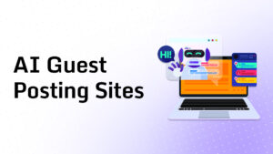 AI Guest Posting Sites