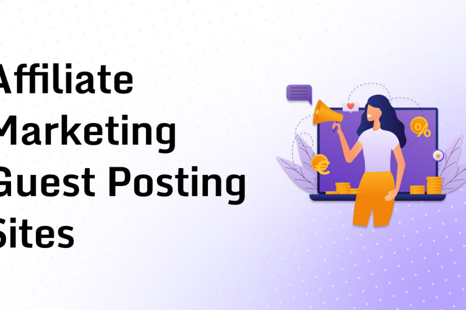 Affiliate Marketing Guest Posting Sites