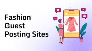 Fashion Guest Posting Sites