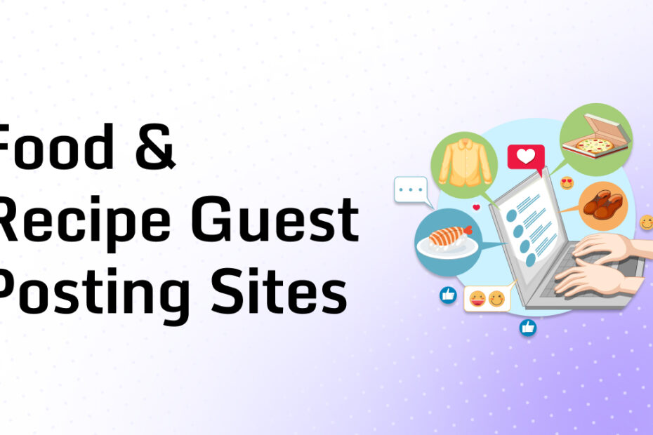Food & Recipe Guest Posting Sites