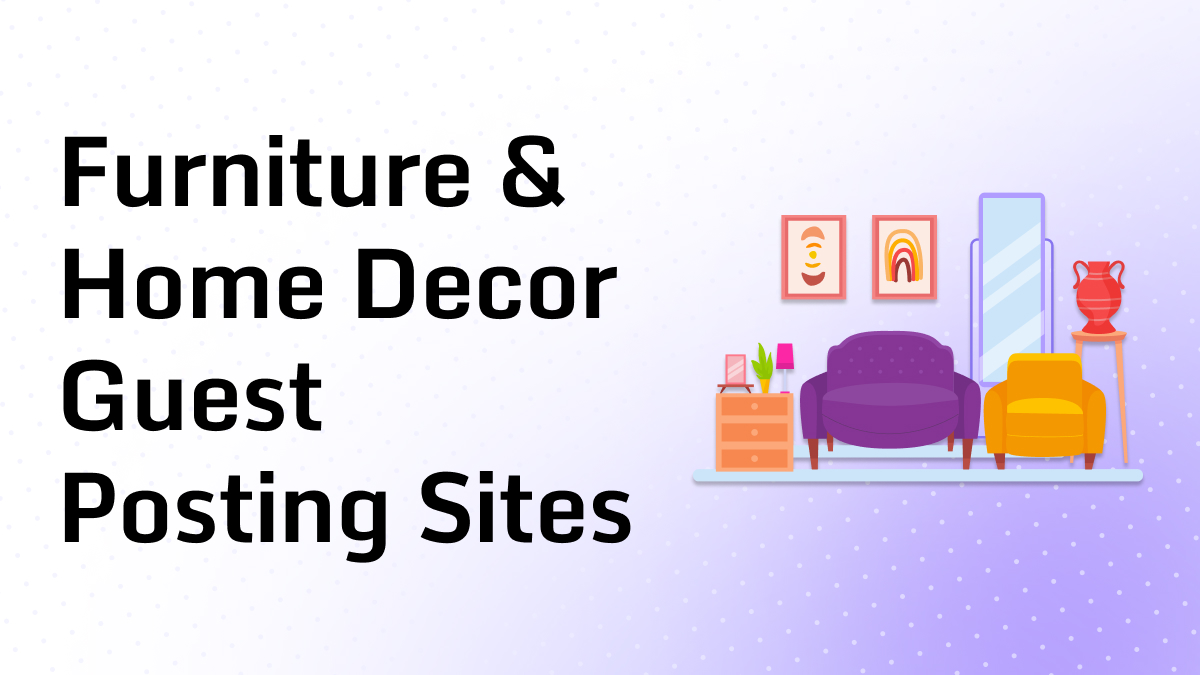 Furniture & Home Decor Guest Posting Sites
