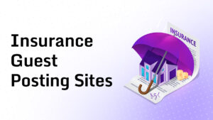 Insurance Guest Posting Sites
