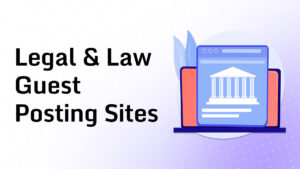 Legal & Law Guest Posting Sites