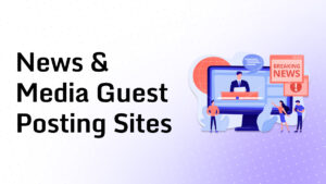 News & Media Guest Posting Sites