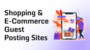 Shopping & E-Commerce Guest Posting Sites