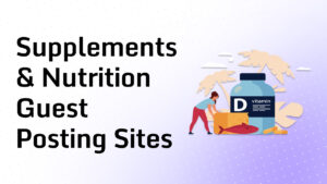 Supplements & Nutrition Guest Posting Sites