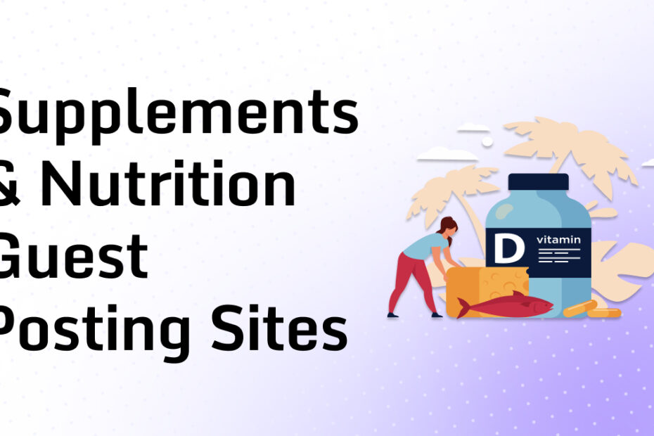 Supplements & Nutrition Guest Posting Sites