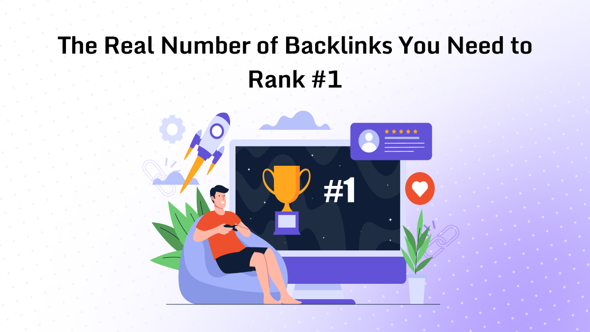 The Real Number of Backlinks You Need to Rank #1