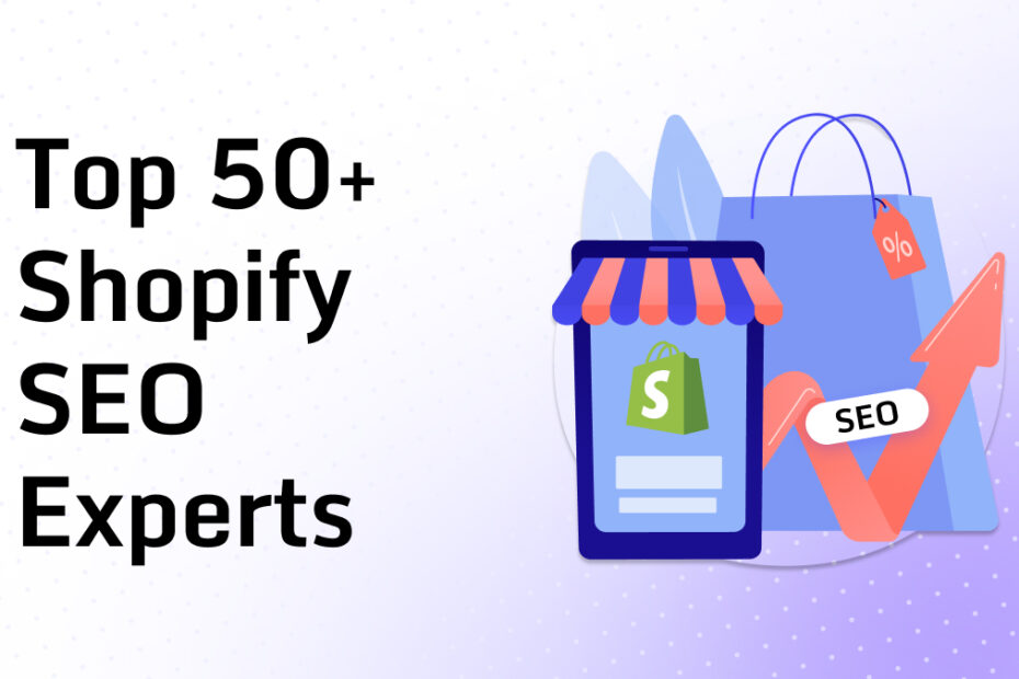 Top 50+ Shopify SEO Experts