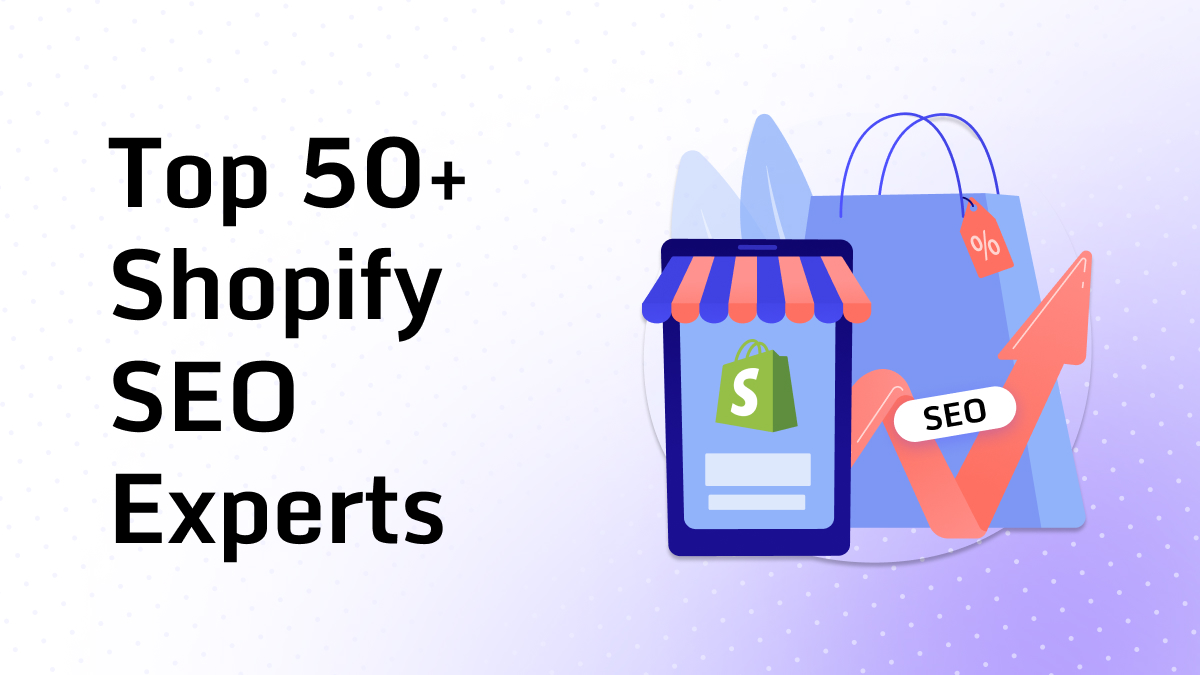 Top 50+ Shopify SEO Experts