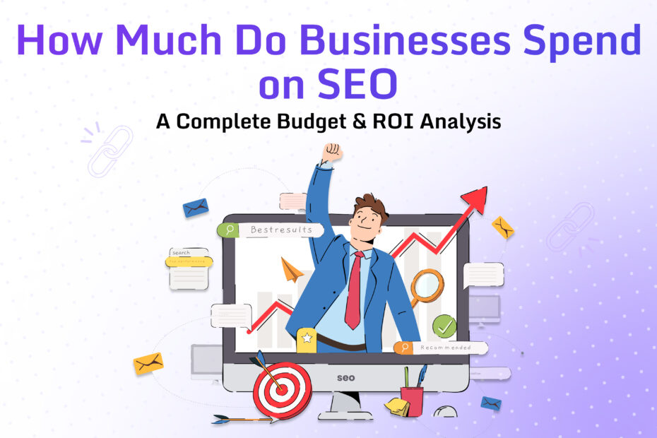 How Much Do Businesses Invest in SEO