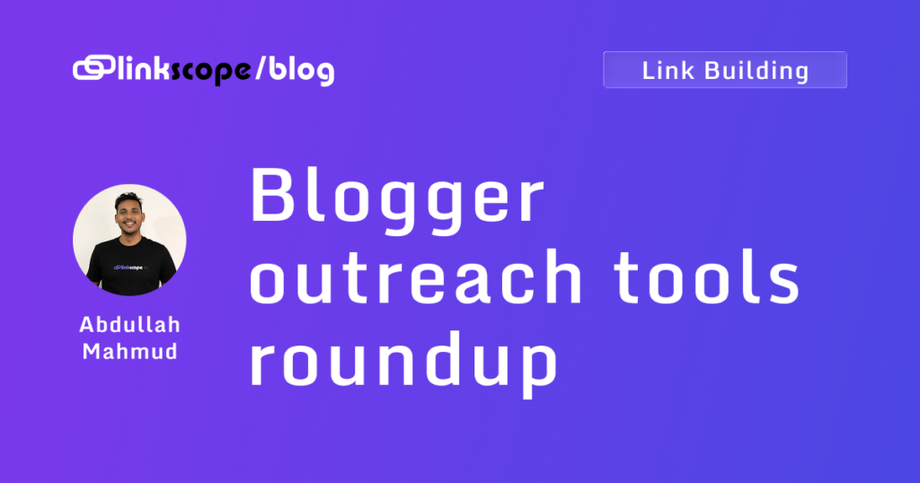 Blogger outreach tools roundup