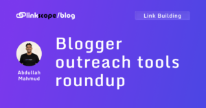 Blogger outreach tools roundup