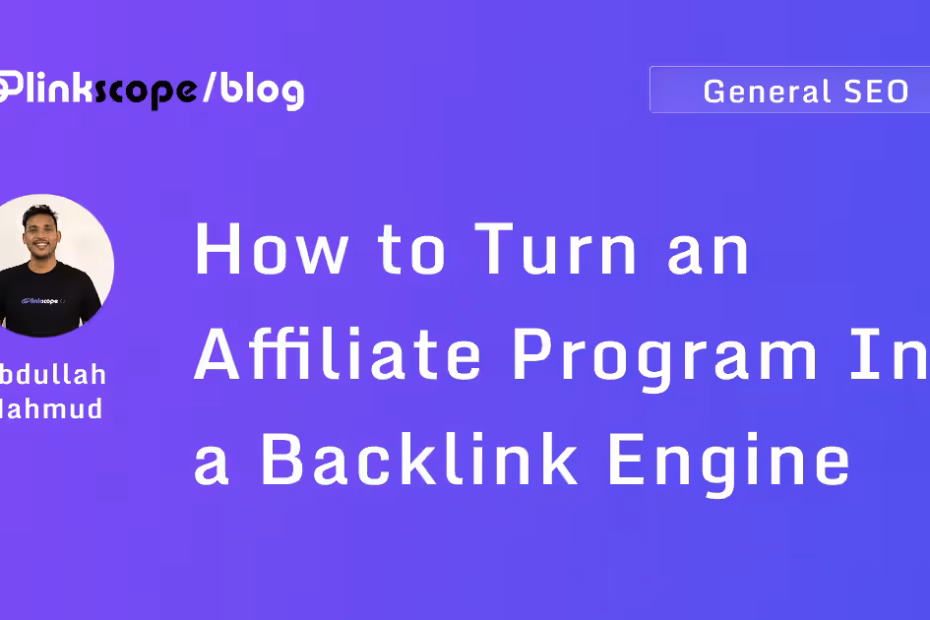 How to Turn an Affiliate Program Into a Backlink Engine